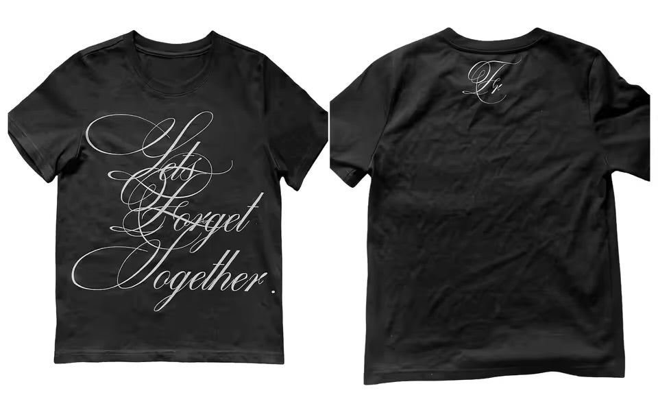 Let’s forget together tee